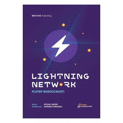 Lighnting Network - Platby bydoucnosti - Michal Novák