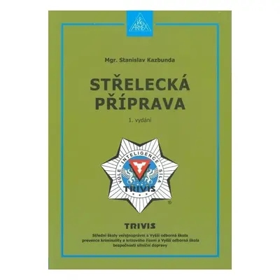 Střelecká příprava - Stanislav Kazbunda