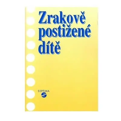 Zrakově postižené dítě - Alena Keblová