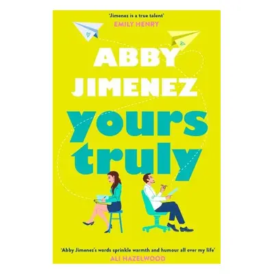 Yours Truly: A charming and hilarious second-chance rom-com from the author of THE FRIEND ZONE -