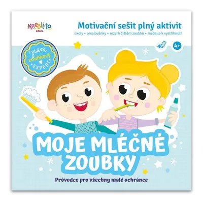 Moje mléčné zoubky / Motivační sešit plný aktivit - Lucie Škodová