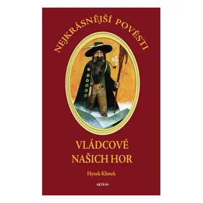 Vládcové našich hor - Nejkrásnější pověsti - Hynek Klimek