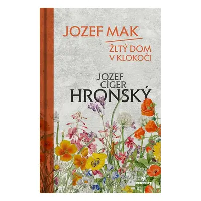 Jozef Mak Žltý dom v Klokoči - Jozef Cíger Hronský