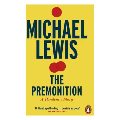 The Premonition: A Pandemic Story - Michael Lewis