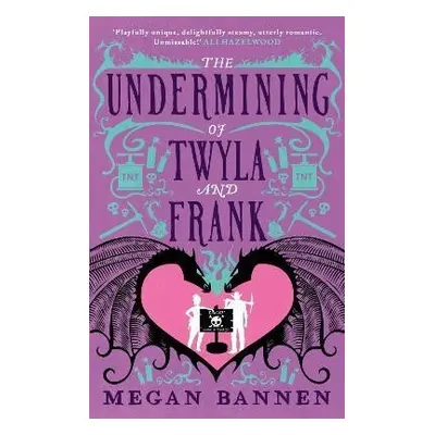 The Undermining of Twyla and Frank - Megan Bannen