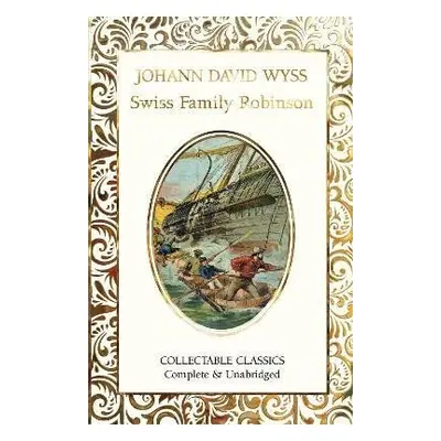 The Swiss Family Robinson - Johann David Wyss