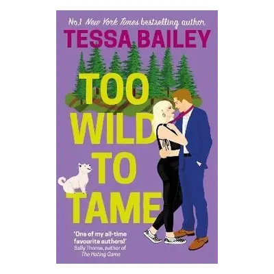 Too Wild to Tame - Tessa Bailey