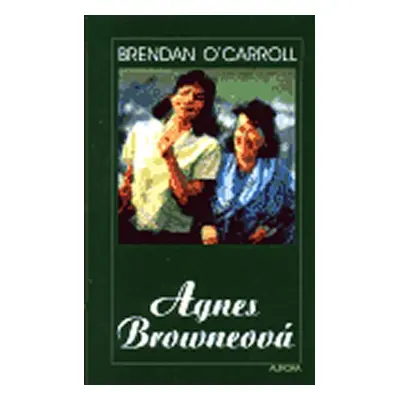 Agnes Browneová - Brendan O´Carroll