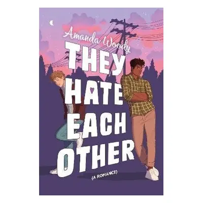 They Hate Each Other: A fake dating, enemies-to-lovers romcom for fans of HEARTSTOPPER! - Amanda