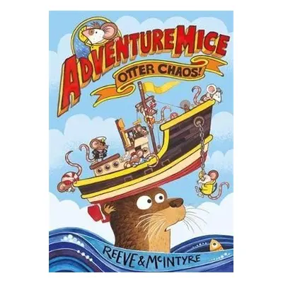 Adventuremice: Otter Chaos, 1. vydání - Philip Reeve