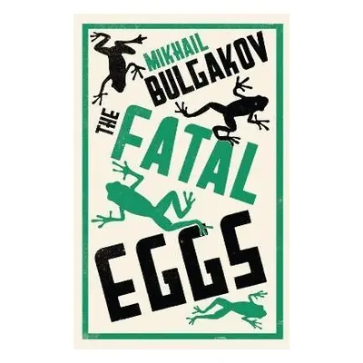 The Fatal Eggs - Michail Afanasjevič Bulgakov