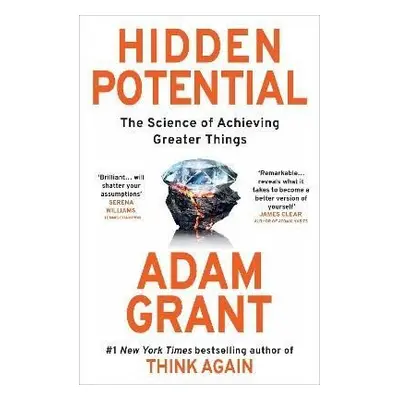 Hidden Potential: The Science of Achieving Greater Things, 1. vydání - Adam Grant