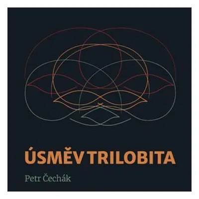 Úsměv trilobita - Petr Čechák