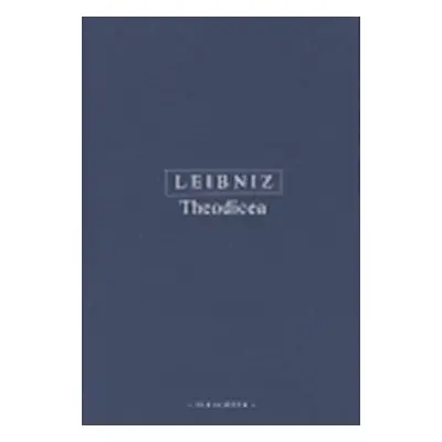 Theodicea - Gottfried Wilhelm Leibniz