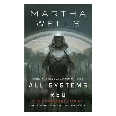 All Systems Red : The Murderbot Diaries - Martha Wells