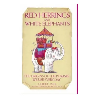 Red Herrings and White Elephants - Albert Jack