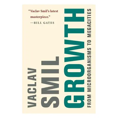 Growth : From Microorganisms to Megacities - Václav Smil