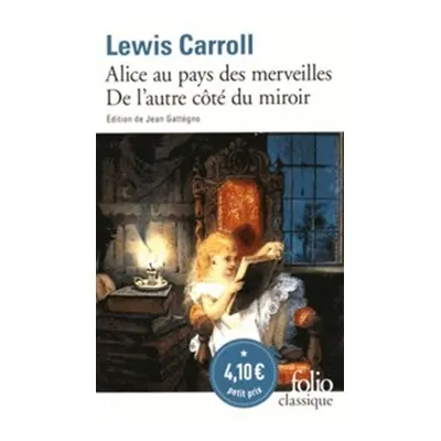 Alice au pays des merveilles - De l´autre côté du miroir - Lewis Carroll