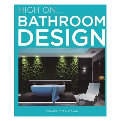 High On… Bathroom Design - Ralf Daab