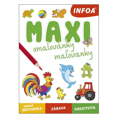 Maxi omalovánky / maľovanky - jemná motorika, zábava, kreativita, 1. vydání