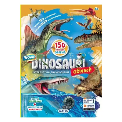 Dinosauři ožívají! Interaktivní encyklopedie / 150 úžastných objevů Rozšířená realita Aplikace z