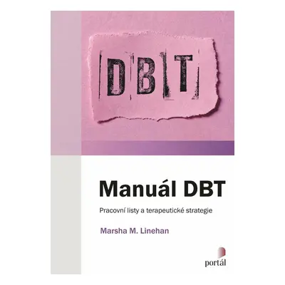 Manuál DBT - Pracovní listy a terapeutické strategie - Marsha M. Linehan