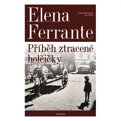 Geniální přítelkyně 4 - Příběh ztracené holčičky, 1. vydání - Elena Ferrante