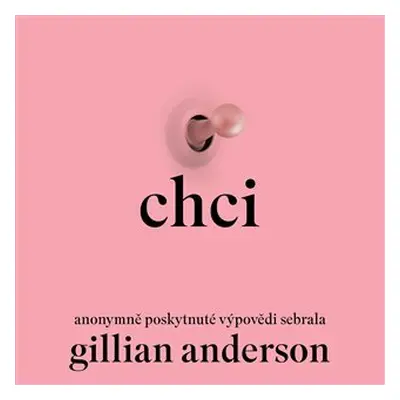 Chci - CDmp3 (Čte Jana Štvrtecká) - Gillian Anderson