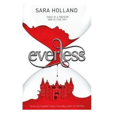 Everless : Book 1 - Sara Hollandová