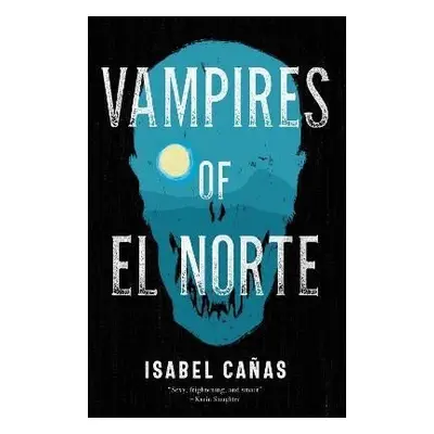 Vampires of El Norte - Isabel Canas