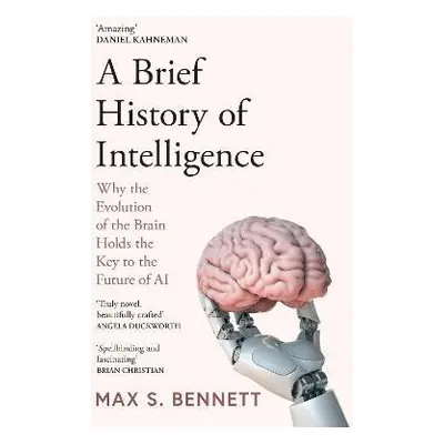 Brief History of Intelligence - Max Bennett