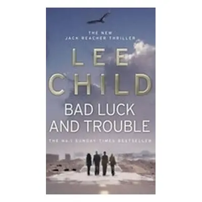 Bad Luck and Trouble - Lee Child