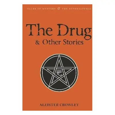 The Drug and Other Stories: Second Edition - Aleister Crowley