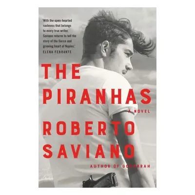 The Piranhas - Roberto Saviano