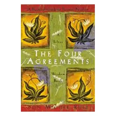 The Four Agreements - Don Miguel Ángel Ruiz