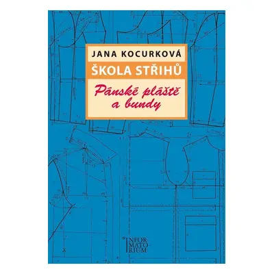 Škola střihů - Pánské pláště a bundy - Jana Kocurková