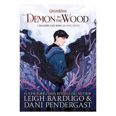 Demon in the Wood : A Shadow and Bone Graphic Novel, 1. vydání - Leigh Bardugo