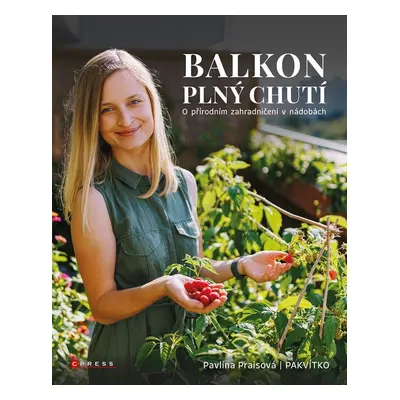 Balkon plný chutí - Pavlína Praisová