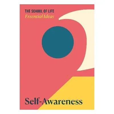 Essential Ideas 2: Self-Awareness - The school of LifeThe