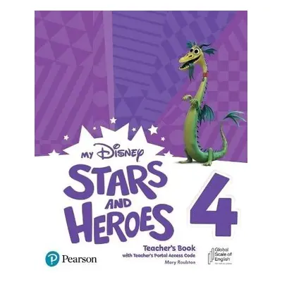 My Disney Stars and Heroes 4 Teacher´s Book with Teacher´s Portal Access Code BE - Mary Roulston