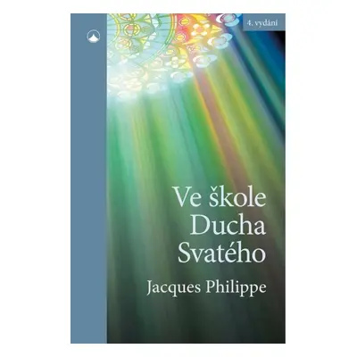 Ve škole Ducha Svatého, 4. vydání - Jacques Philippe