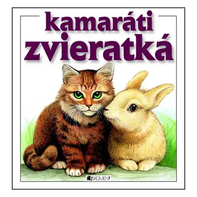 Kamaráti zvieratká - Iveta Dalmádyová