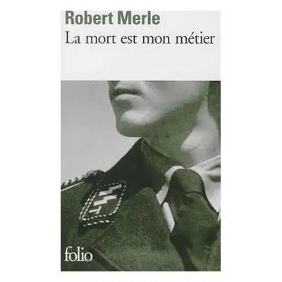 La Mort est mon métier - Robert Merle