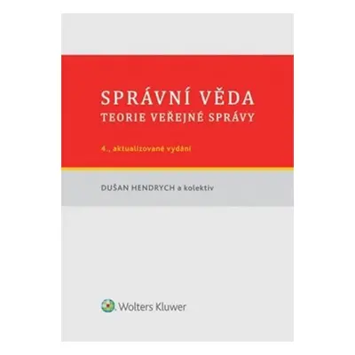 Správní věda: Teorie veřejné správy - Dušan Hendrych