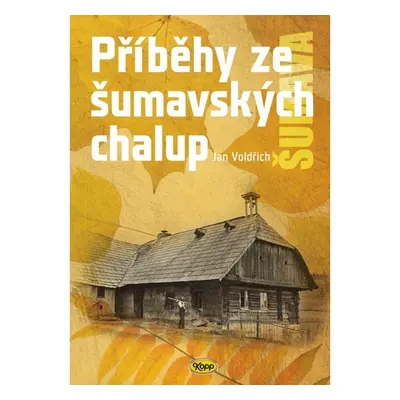 Příběhy ze šumavských chalup, 2. vydání - Jan Voldřich