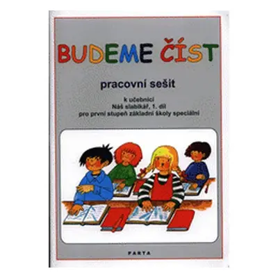 Budeme číst - Pracovní sešit k učebnici Náš slabikář, 1. díl pro první stupeň základní školy spe