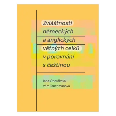 Zvláštnosti německých a anglických větných celků v porovnání s češtinou - Jana Ondráková