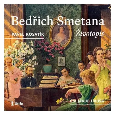 Bedřich Smetana - Životopis - audioknihovna - Pavel Kosatík