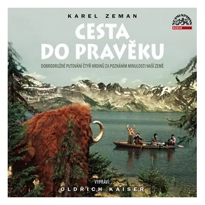 Cesta do pravěku - CD (vypráví Oldřich Kaiser) - Karel Zeman