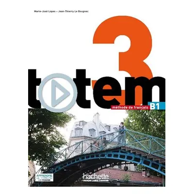 Totem 3 (B1) Livre de l´éleve + DVD-ROM + Manuel numérique éleve - Jean-Thierry Le Bougnec